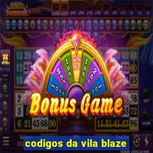 codigos da vila blaze